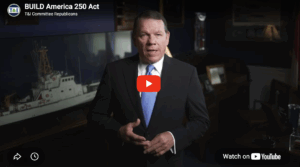 YouTube video thumbnail showing a man in a dark suit and blue tie speaking to camera in an office setting. The video is published by T&I Committee Republicans and is titled BUILD America 250 Act.